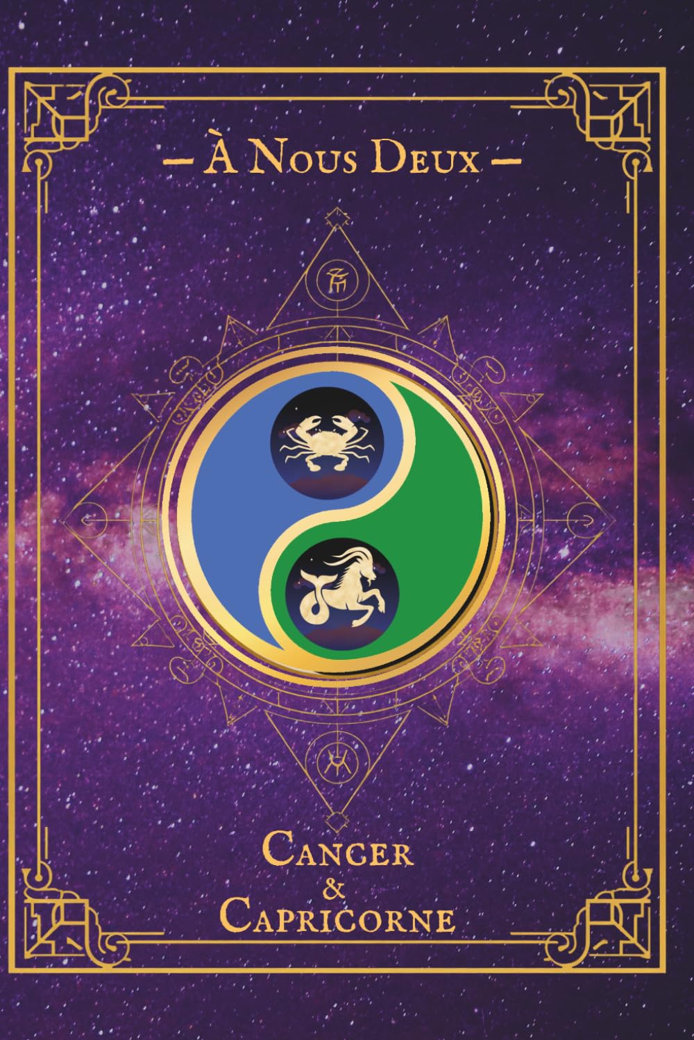 Cancer & Capricorne— À Nous Deux: Carnet de couple astrologique à compléter