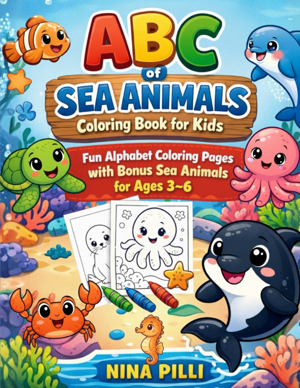 ABC of Sea Animals Coloring Book for Kids: Fun Alphabet Coloring Pages with Bonus Sea Animals for Ages 3-6