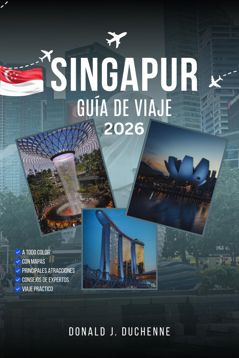 SINGAPUR GUÍA DE VIAJE 2026: Descubre los lugares más emblemáticos, joyas ocultas y maravillas culturales de la Ciudad del León.