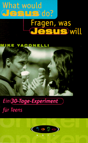 What would Jesus do? Fragen, was Jesus will What would Jesus do? Fragen, was Jesus will