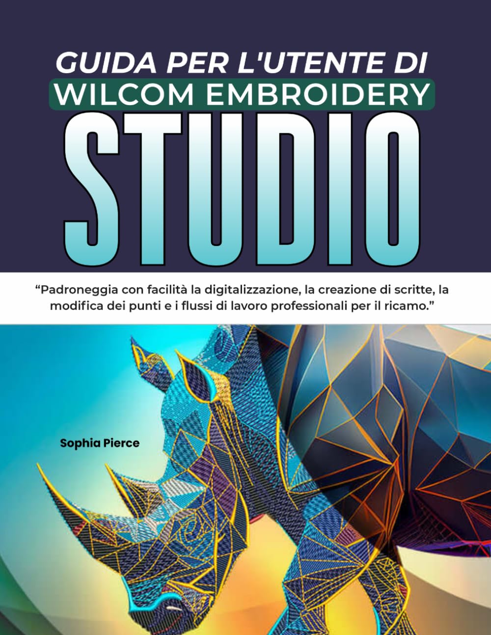 GUIDA PER L'UTENTE DI WILCOM EMBROIDERY STUDIO: Padroneggia con facilità la digitalizzazione, la creazione di scritte, la modifica dei punti e i flussi di lavoro professionali per il ricamo.