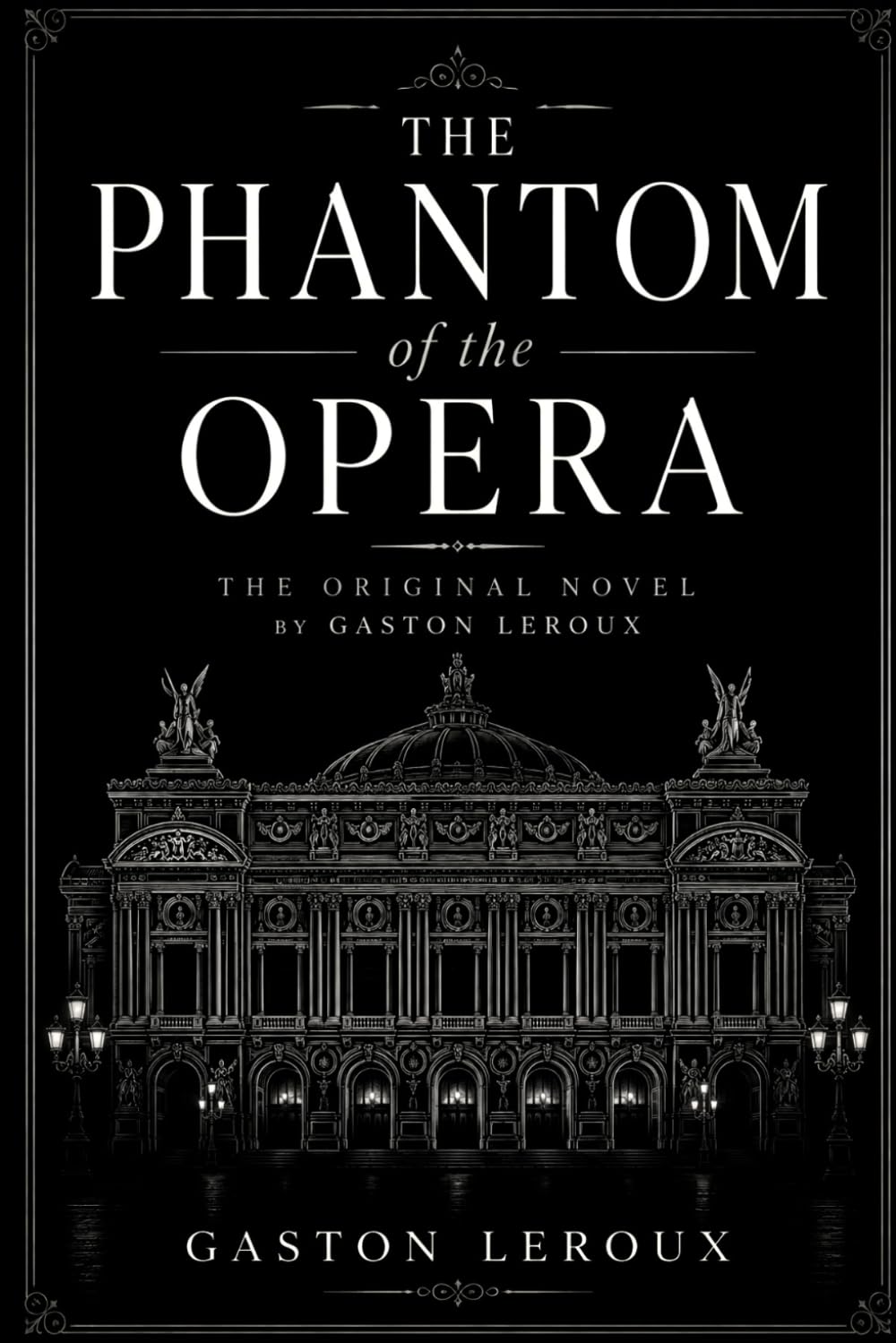 The Phantom of the Opera: Classic Reader's Edition | With a New Introduction, Historical and Cultural Background, Expanded Author Biography, and Glossary