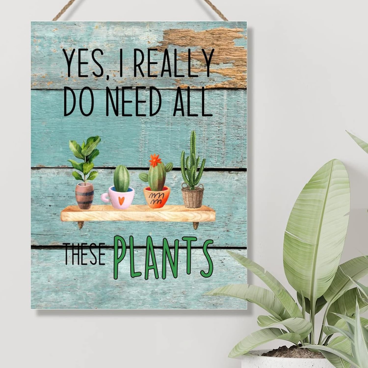 Yes I Really Do Need All These Plants Wooden Sign Plant Addict Rustic Farmhouse Wood Wall Plaques Garden Succulent Plant Wall Decor Sign for Living Room 18x24in Plant Lady Season Gift