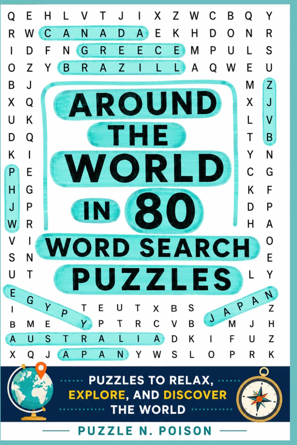 Around the World in 80 Word Search Puzzles: Puzzles to Relax, Explore, and Discover the World