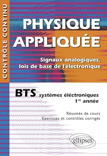 Physique appliquée : Signaux analogiques, lois de base de l'électronique - BTS systèmes électroniques 1re année