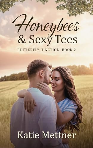 Honeybees and Sexy Tees: A Best Friends to Lovers Romantic Suspense (The Butterfly Junction Series Book 2)