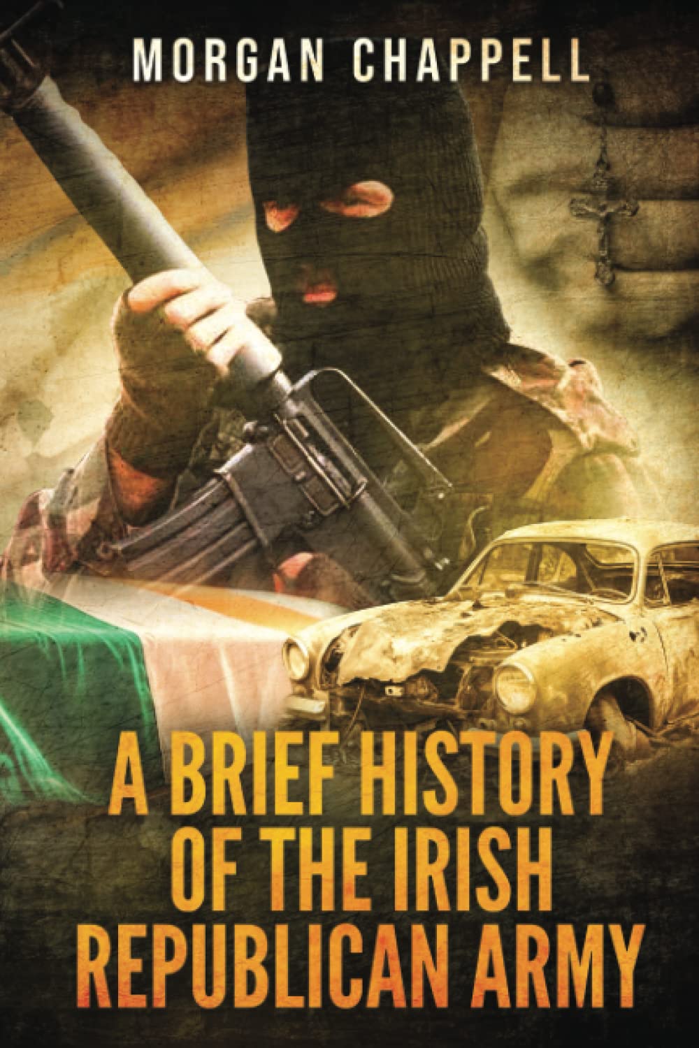 A Brief History Of The Irish Republican Army