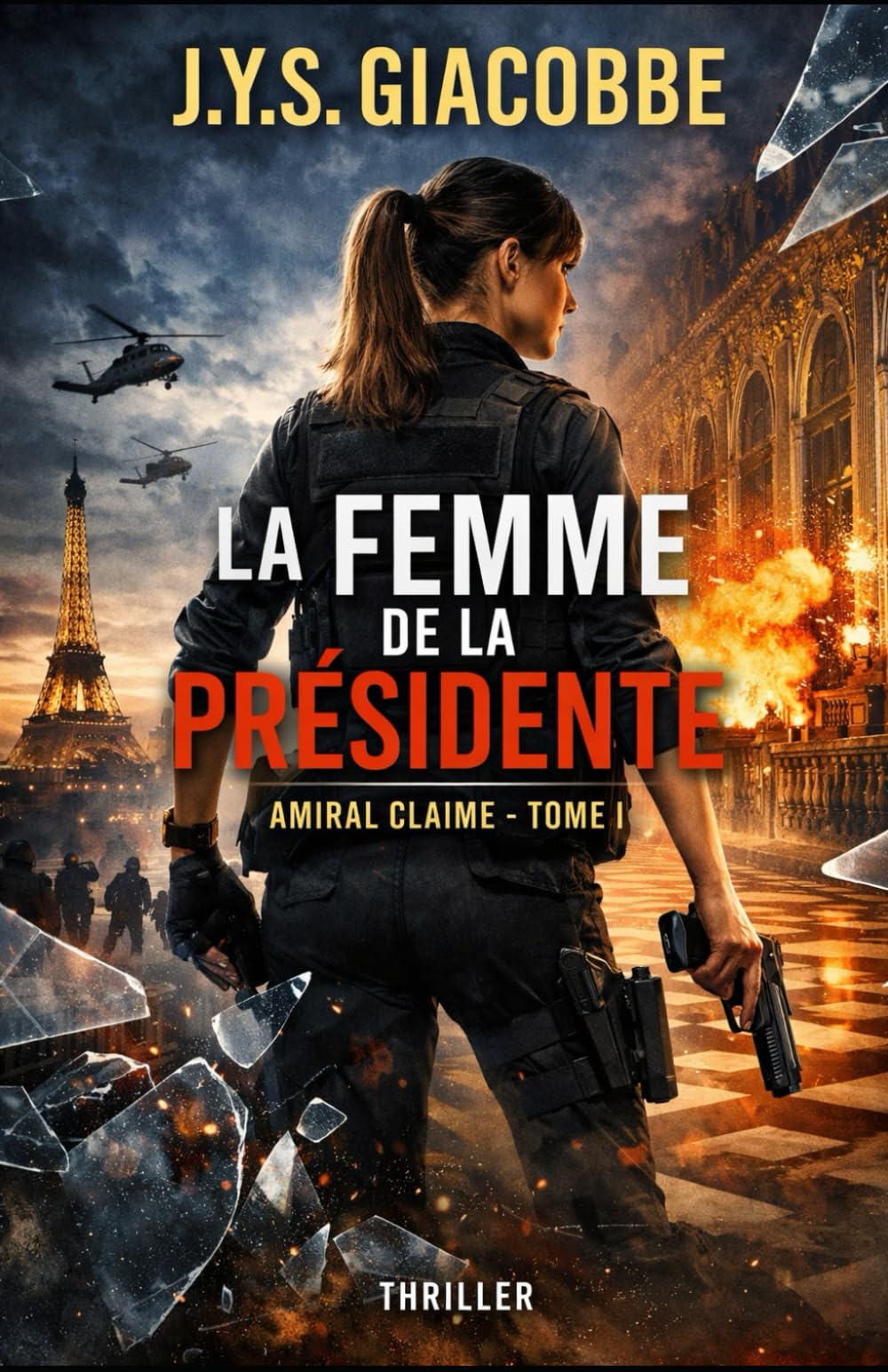 LA FEMME DE LA PRESIDENTE: AMIRAL CLAIME - LE BOUCLIER DE LA FRANCE (LES LIGNES INVISIBLE)