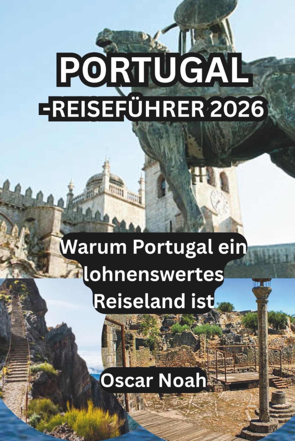 PORTUGAL-REISEFÜHRER 2026: Warum Portugal ein lohnenswertes Reiseland ist