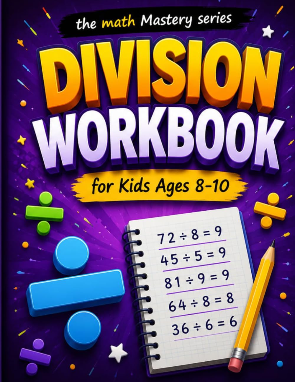 DIVISION: Workbook for Kids Ages 8-10 (THE MATH MASTERY)
