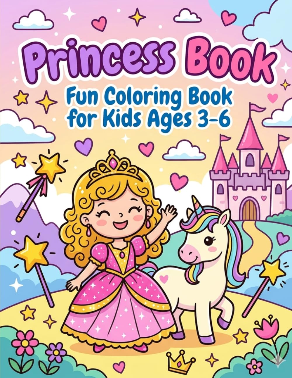 Princess Book: Fun Coloring Book for Kids Ages 3-6: Magical Adventures, Creative Activities, and Cute Princesses to Color