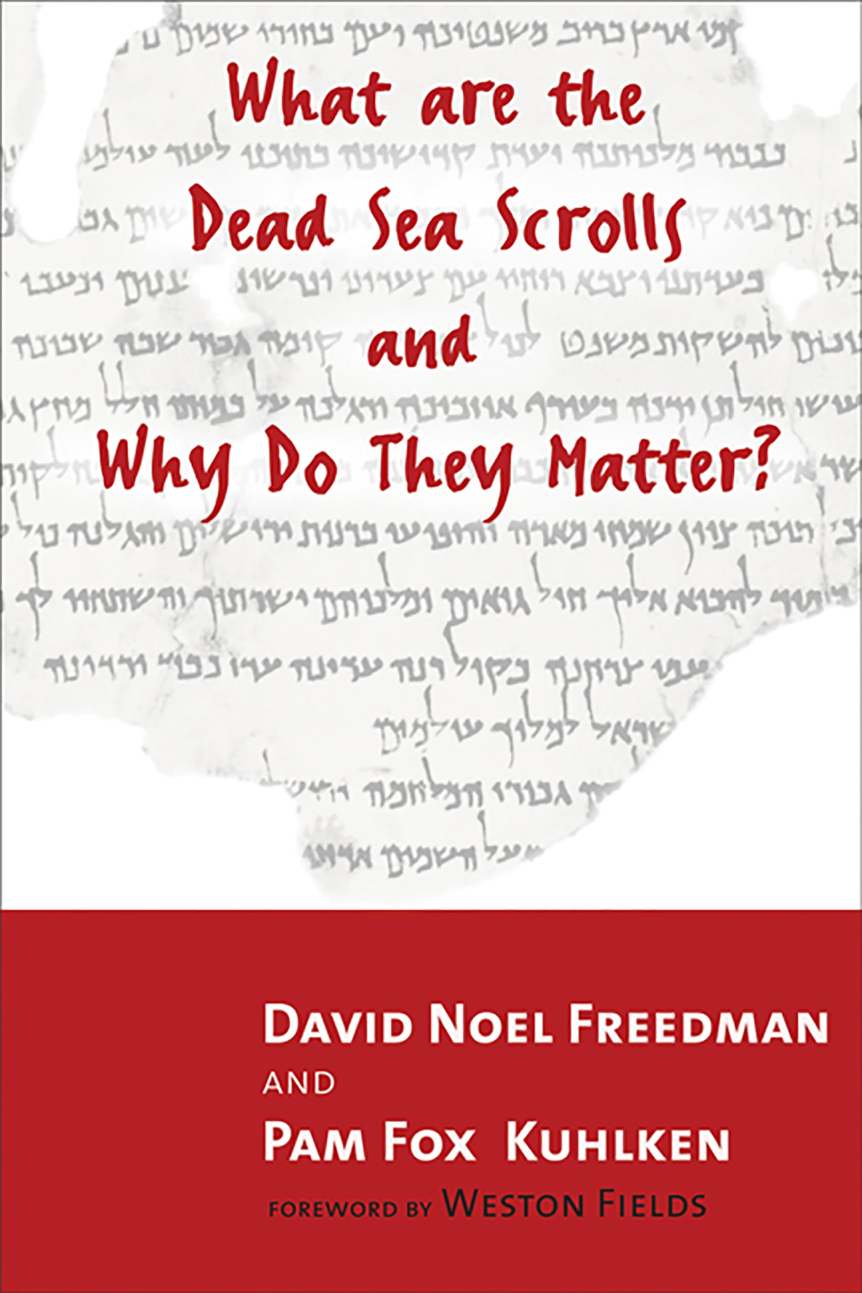 What Are the Dead Sea Scrolls and Why Do They Matter?