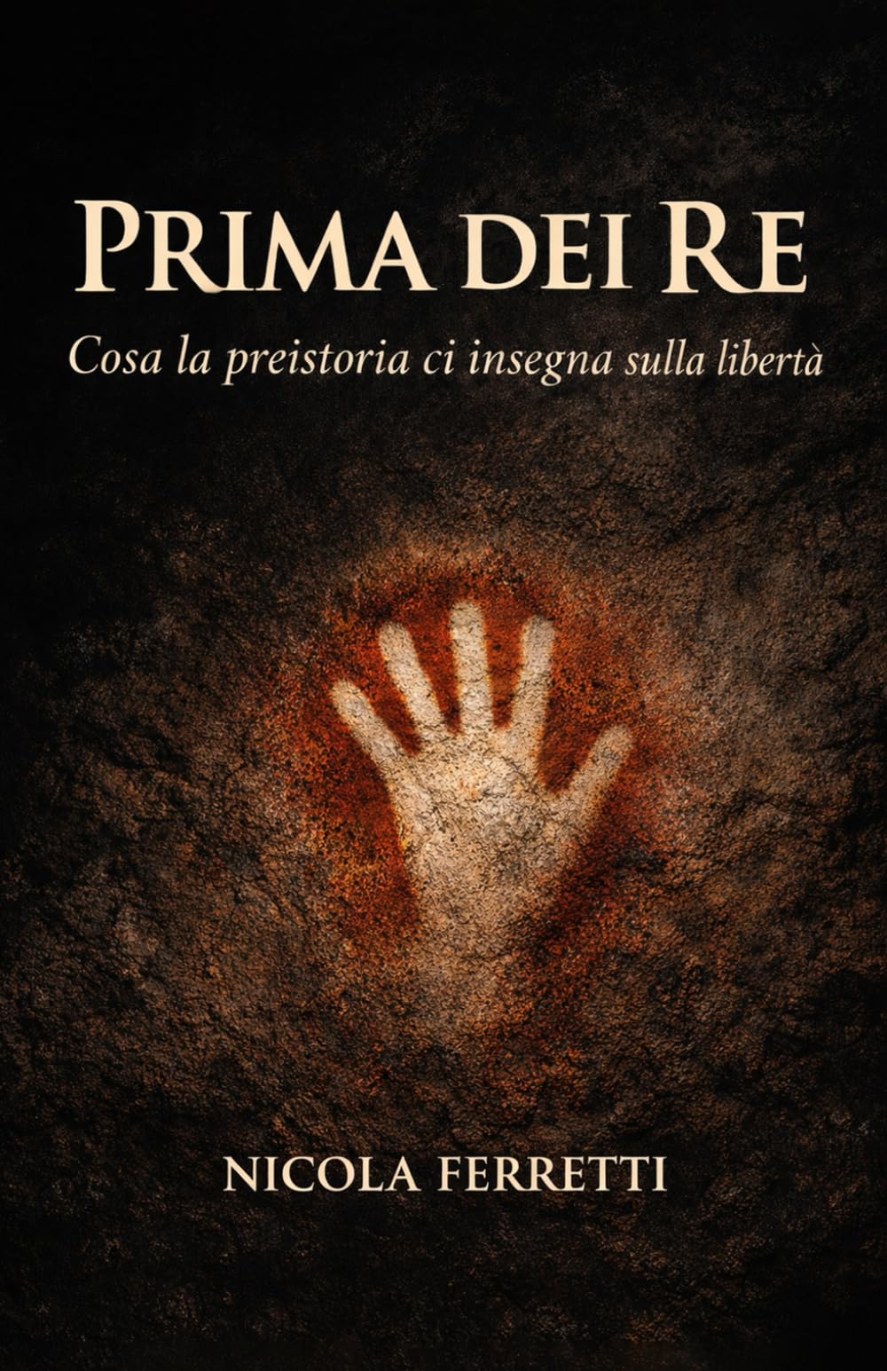 Prima dei re: Cosa la preistoria ci insegna sulla libertà