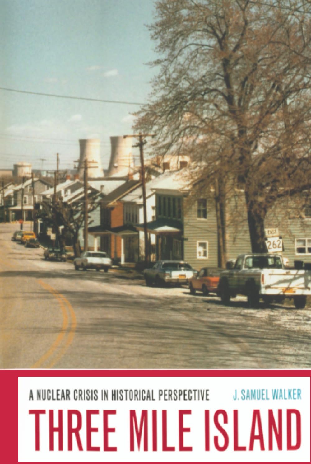 Three Mile Island: A Nuclear Crisis in Historical Perspective