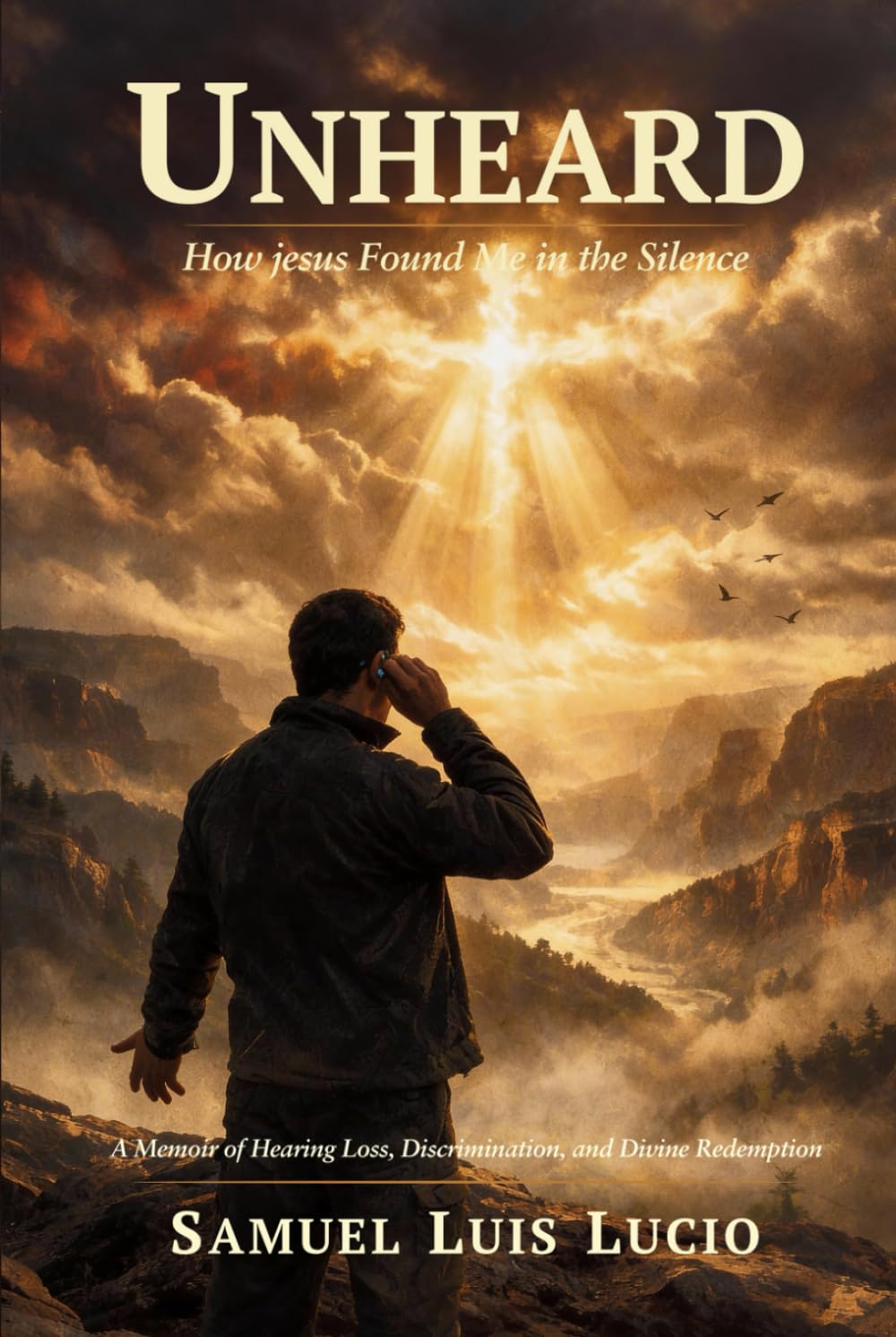 UNHEARD: How Jesus Found Me In Silence