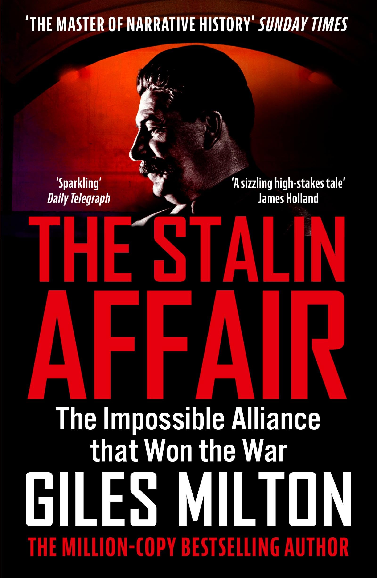 The Stalin Affair: The Impossible Alliance that Won the War (The War and Peace Trilogy)