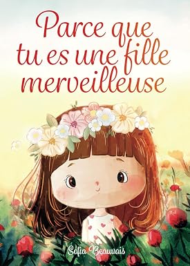 Happy Kids Books Parce que tu es une fille merveilleuse : Histoires inspirantes