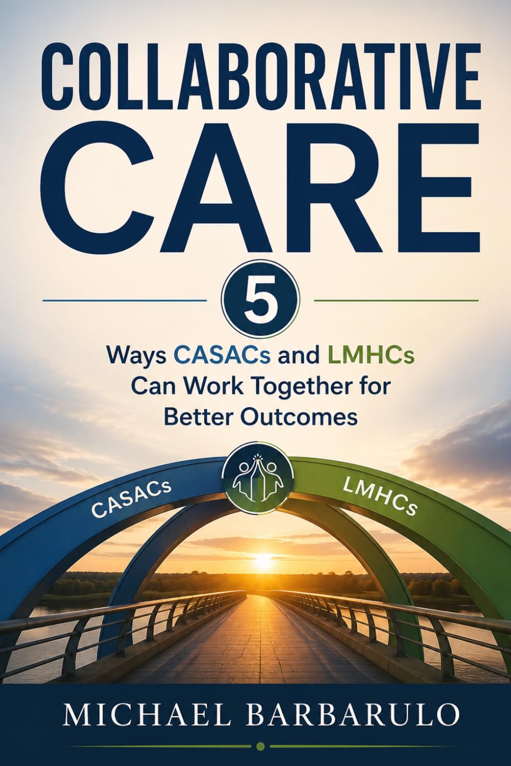 Collaborative Care: 5 Ways CASACs and LMHCs Can Work Together for Better Outcomes
