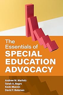 The Essentials of Special Education Advocacy (Special Education Law, Policy, and Practice)
