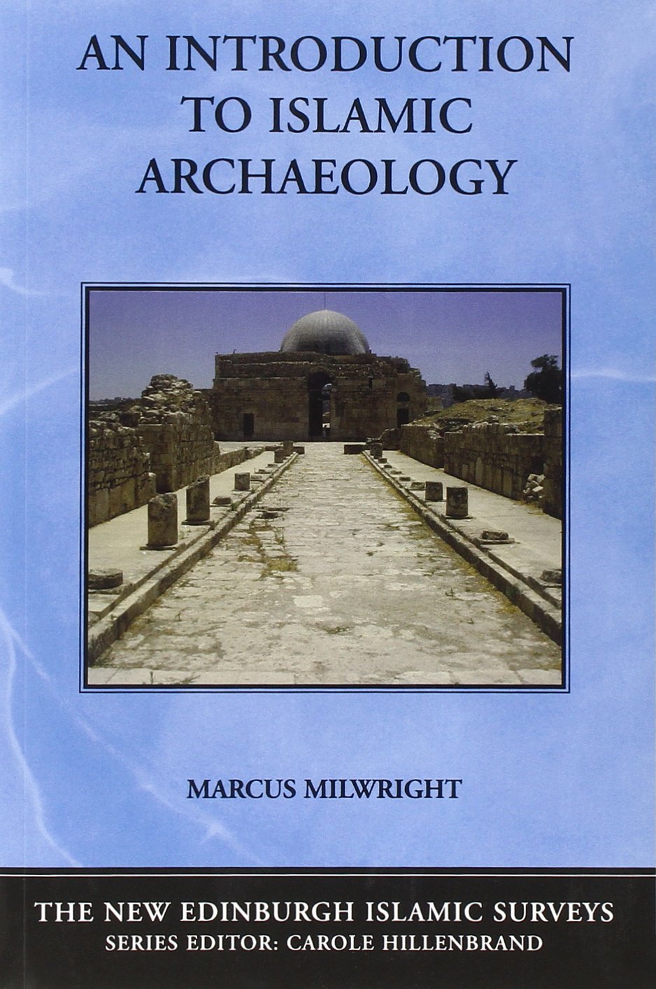 An Introduction to Islamic Archaeology by Marcus Milwright PAPERBACK