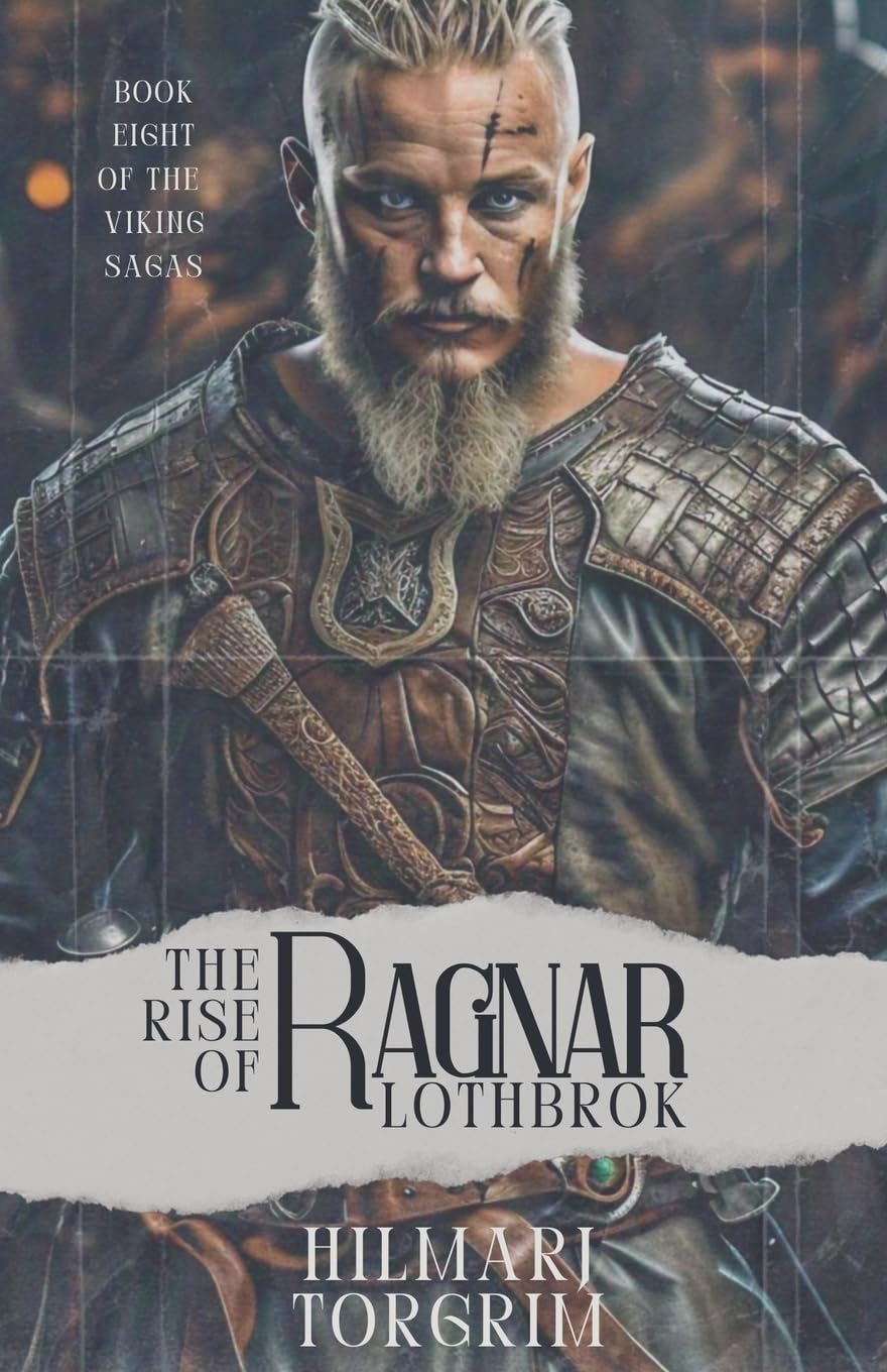 The Rise of Ragnar Lothbrok: 8 (Viking Sagas)