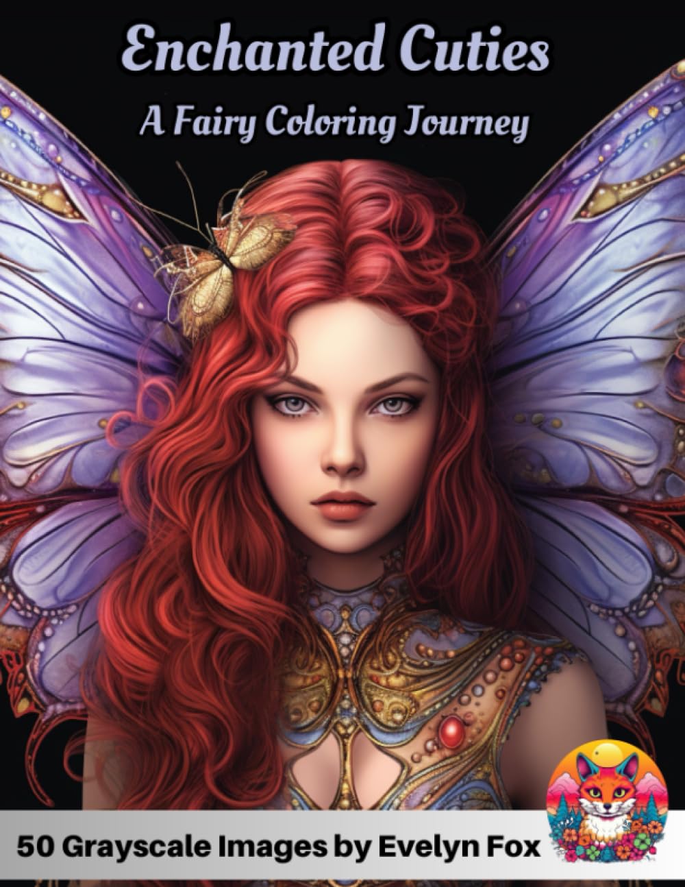 Enchanted Cuties: A Fairy Coloring Journey: Faeries and Fae: An Adult Coloring Book Journey Through a Magical Realm of Beautiful Girls, Fantasy ... Coloring Pages Showcasing Fantasy Fairies