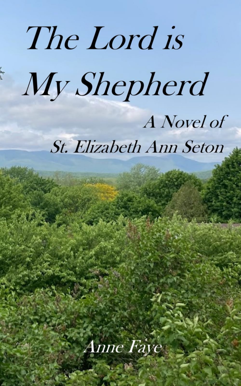 The Lord is My Shepherd: A Novel of St. Elizabeth Ann Seton