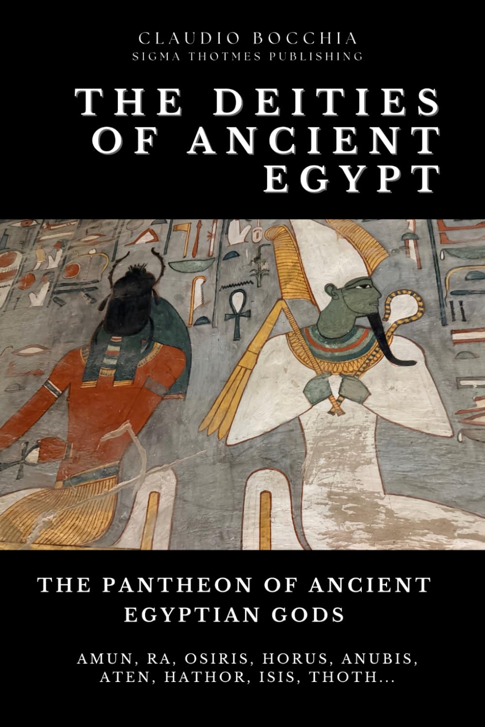 The Pantheon of Ancient Egyptian Gods - From Cosmic Creators to Protective Spirits: Gods and Goddesses of Ancient Egypt : A Comprehensive Guide to ... legends and intrigues spanning millennia.)