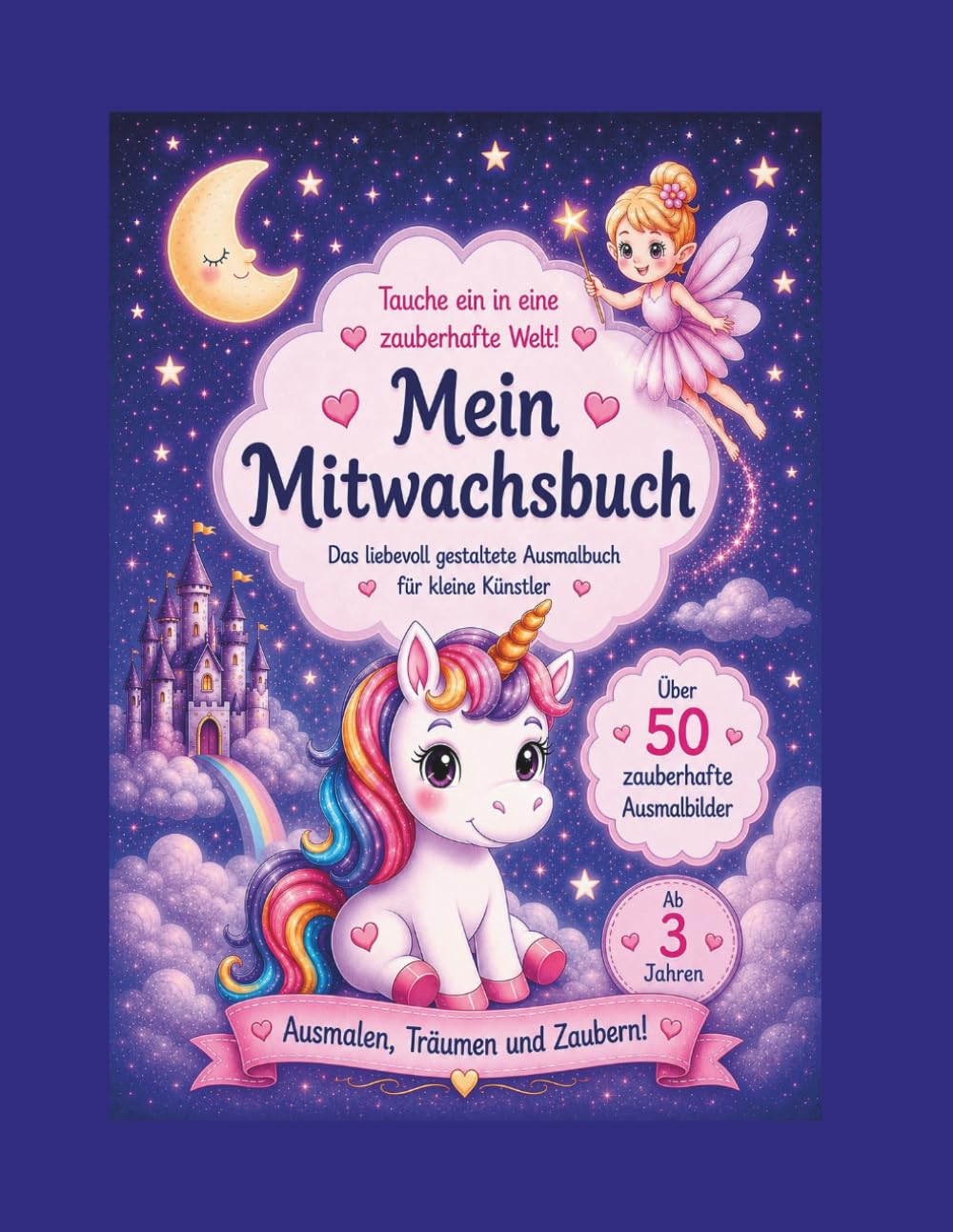 Mein Mitwachsbuch: Das liebevoll gestaltete Ausmalbuch für kleine Künstler