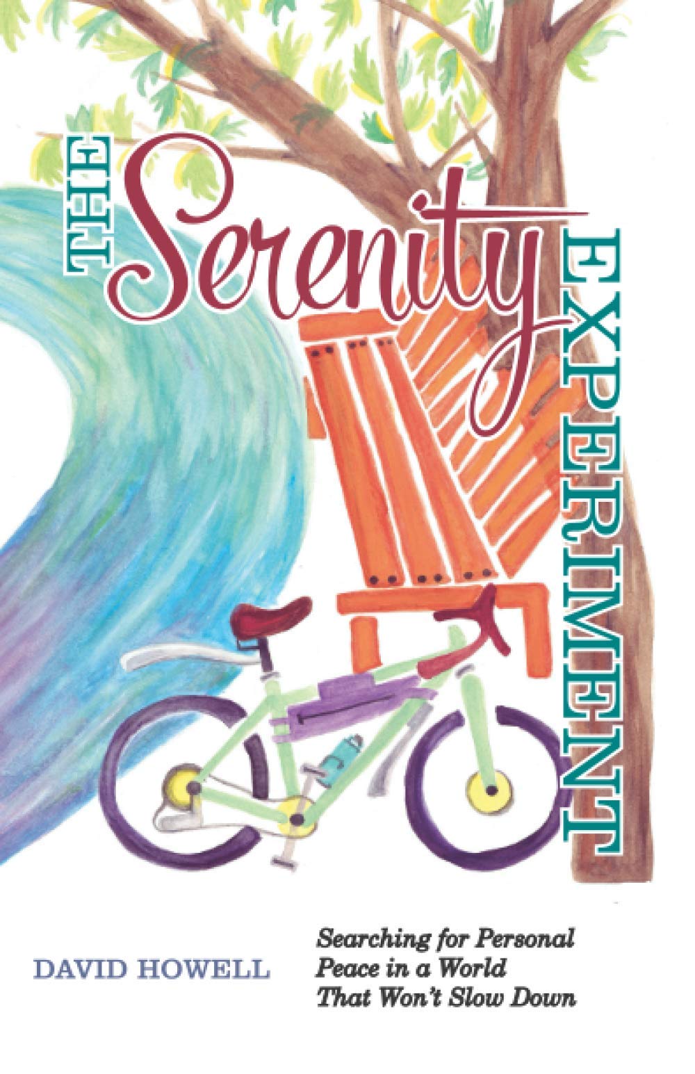 The Serenity Experiment: Searching for Personal Peace in a World That Won’t Slow Down