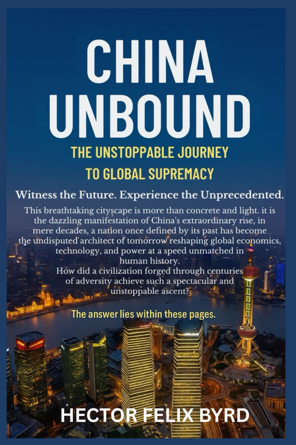 China Unbound: The Unstoppable Journey to Global Supremacy