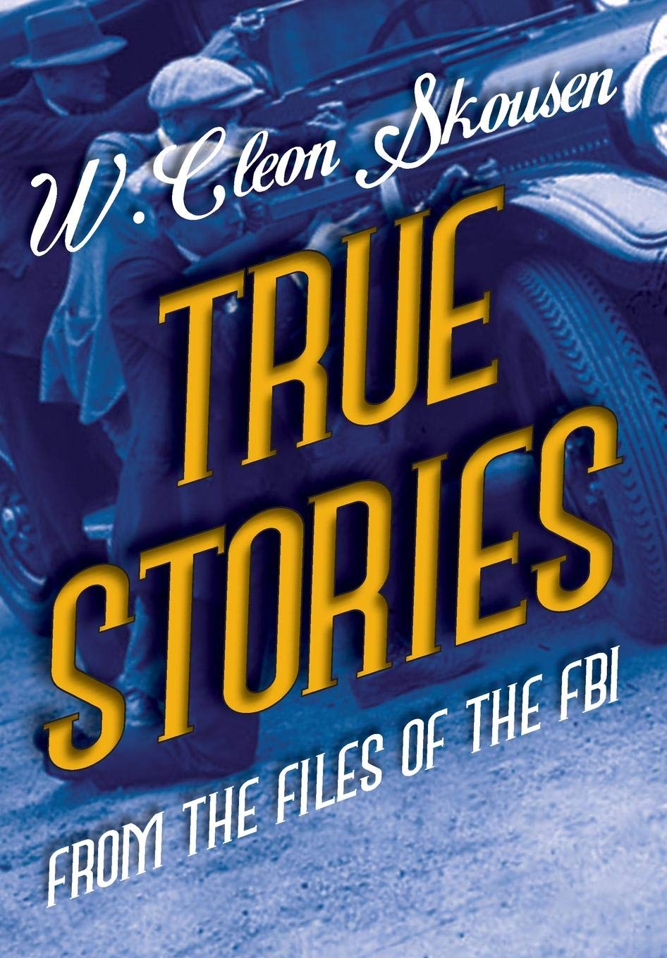 Buy True Stories from the Files of the FBI: America's Most Notorious Gangsters, Mobsters and Mafia Members — BookShops.in