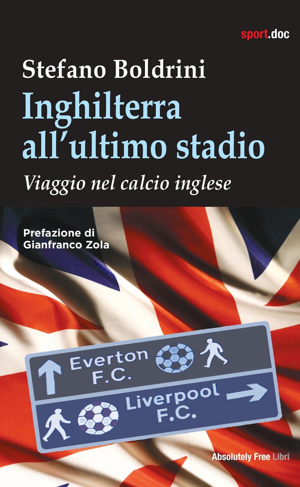 Inghilterra All'ultimo Stadio. Viaggio Nel Calcio Inglese - 4