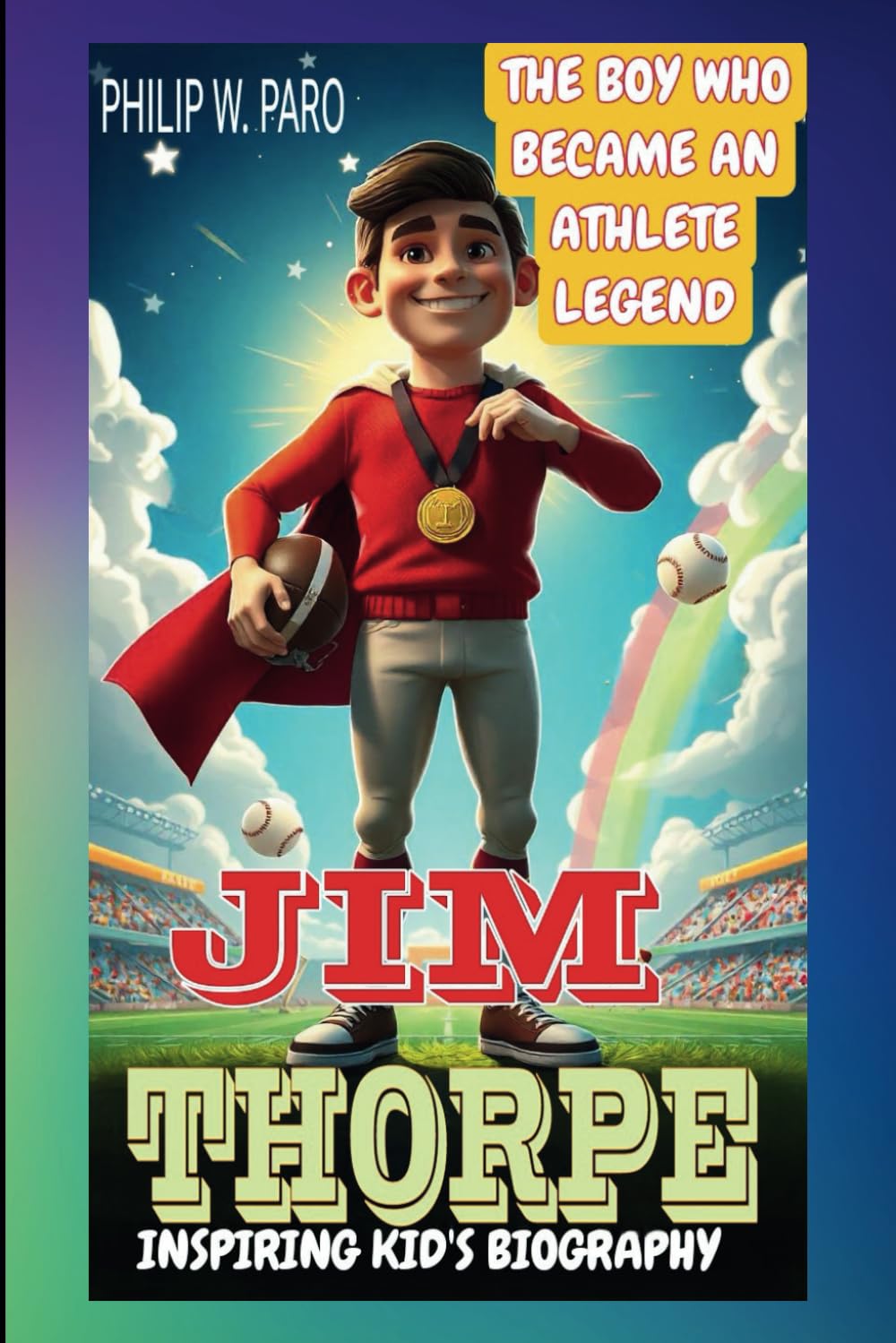 Jim Thorpe Kids' Biography: The Boy Who Became an Athlete Legend