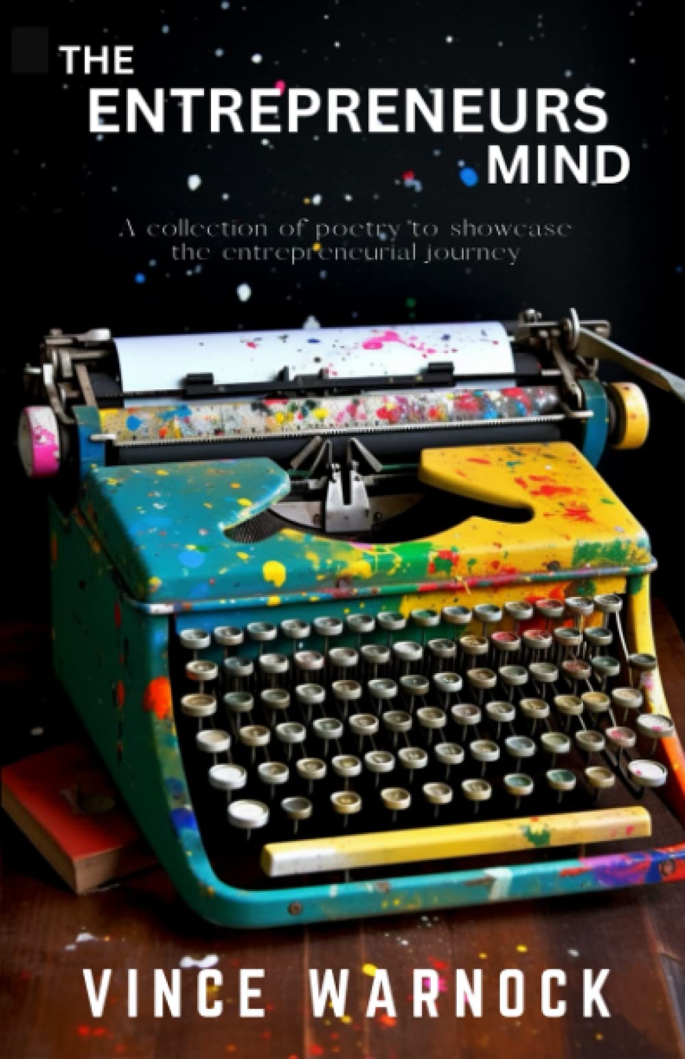 The Entrepreneur's Mind: A collection of poetry to showcase the entrepreneurial journey