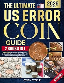 The Ultimate US Error Coin Guide: A Professional Handbook with Detailed Images for Identifying, Authenticating, and Valuing Mint Error Varieties to Create a Distinguished Collection