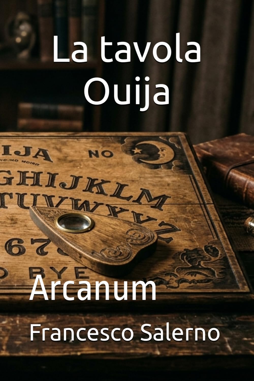La tavola Ouija: Arcanum