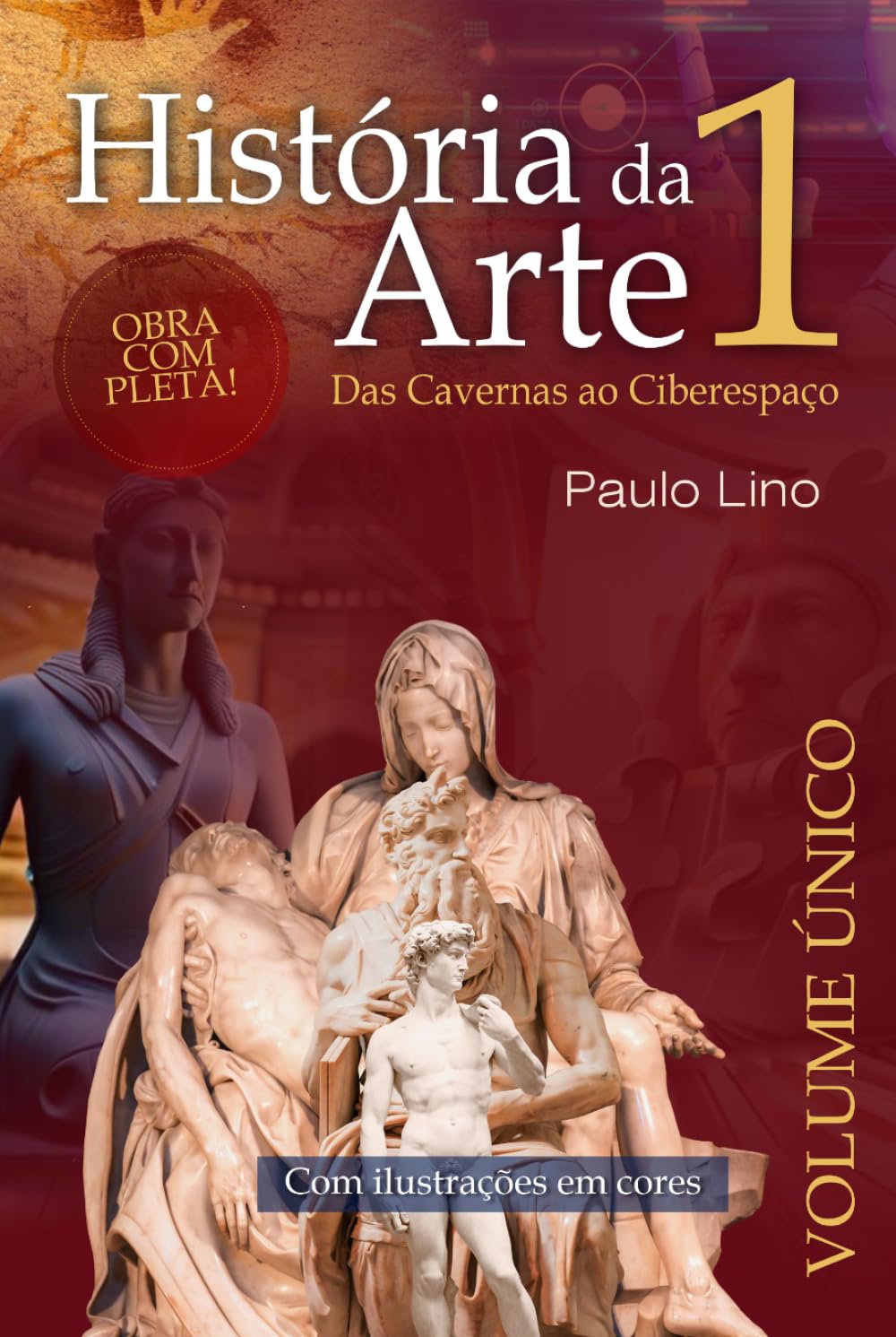 História da Arte 1: Das Cavernas ao Ciberespaço OBRA COMPLETA