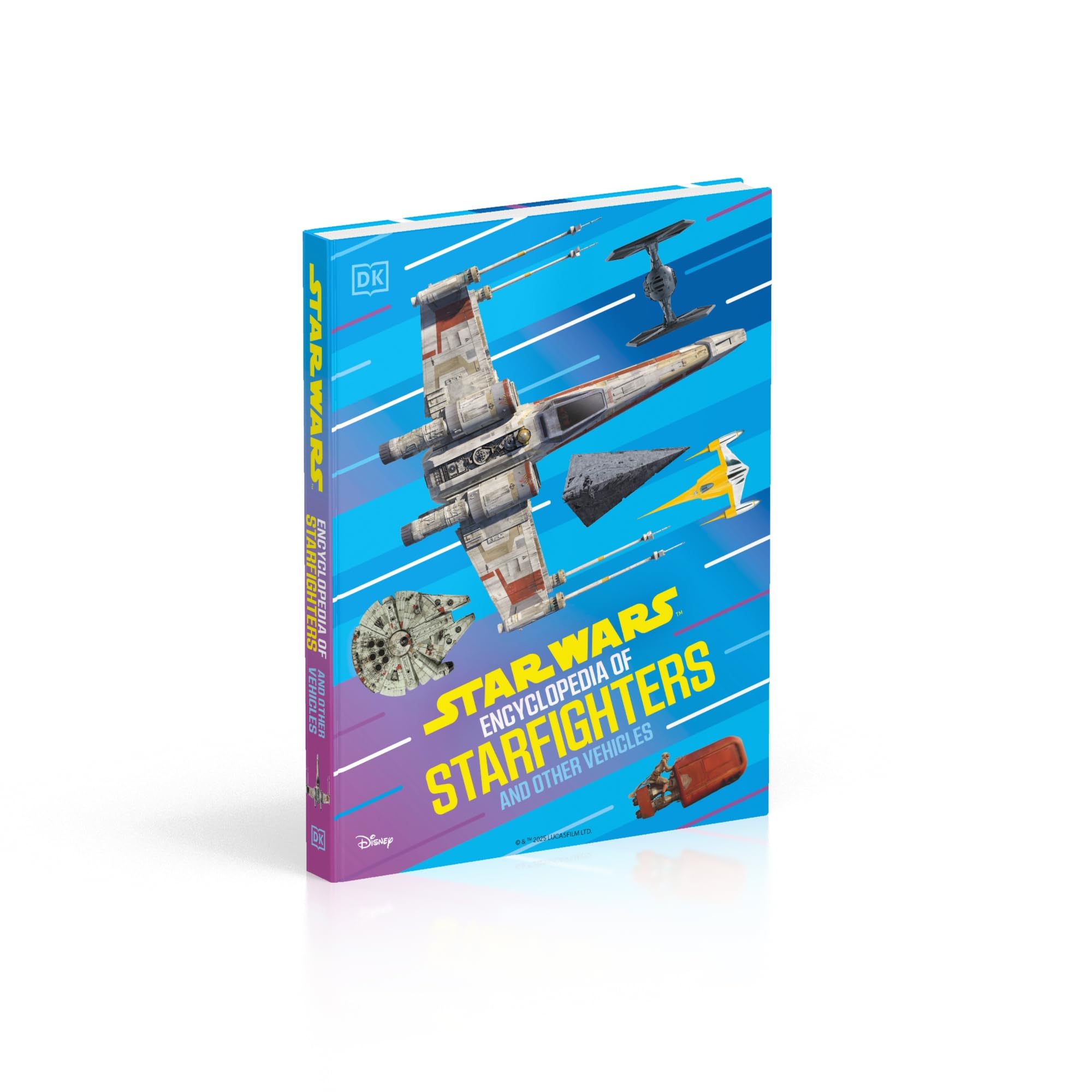 Star Wars Encyclopedia of Starfighters and Other Vehicles: Discover More Than 230 Vehicles From a Galaxy Far, Far Away!
