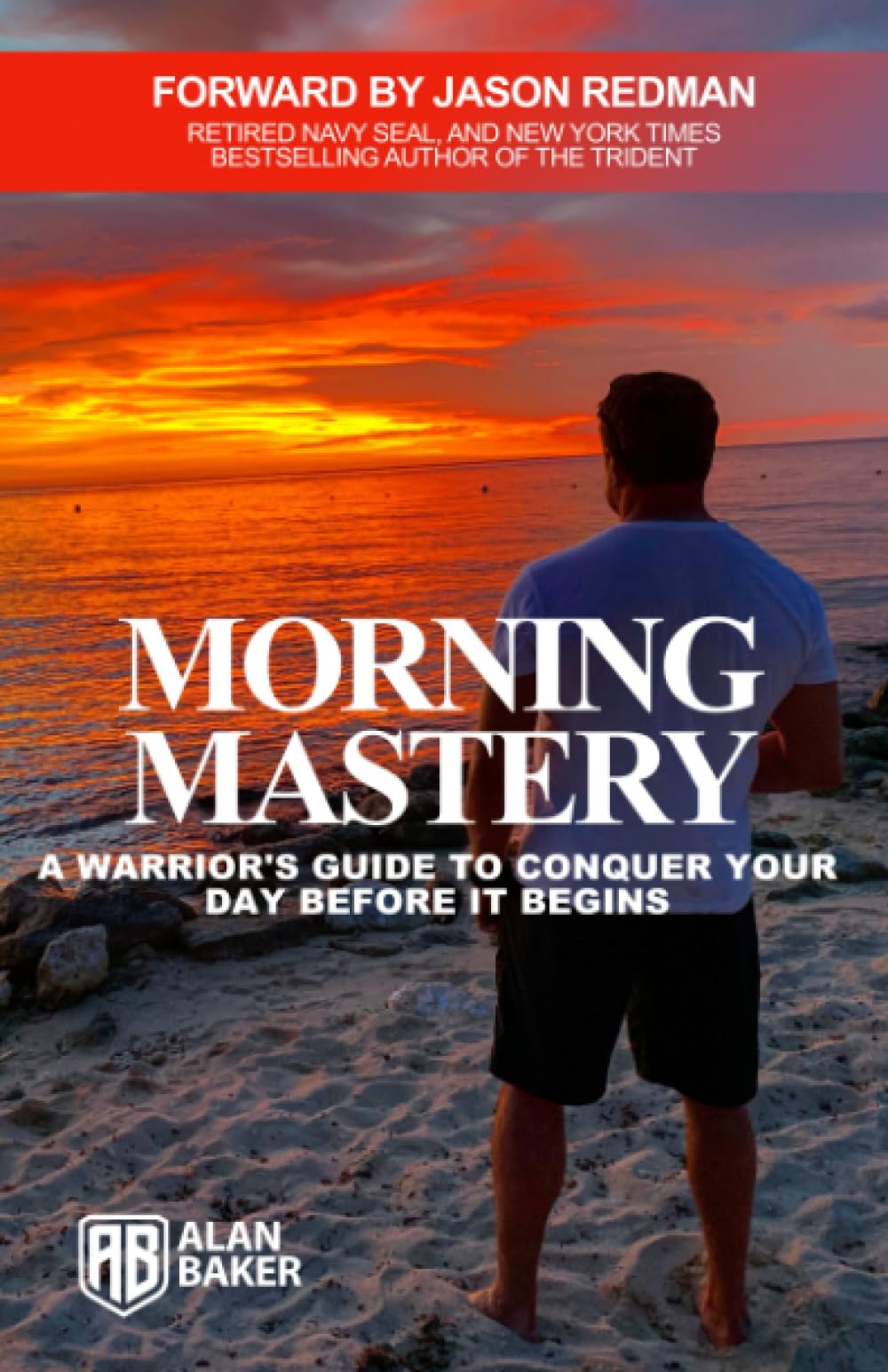 Morning Mastery: A warriors guide to conquer your day before it begins