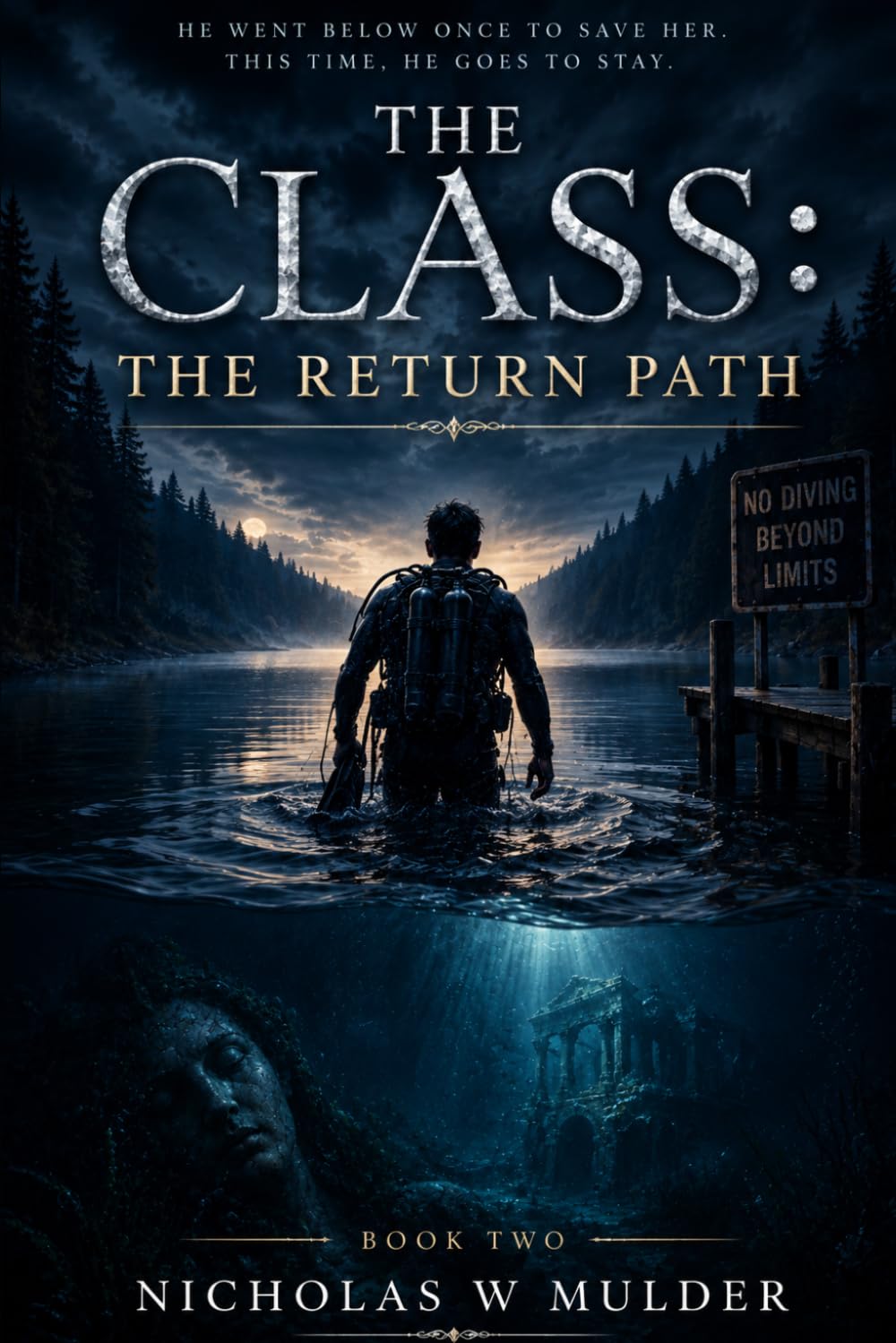 THE CLASS: The Return Path Book Two: “HE WENT BELOW ONCE TO SAVE HER. THIS TIME, HE GOES TO STAY.”