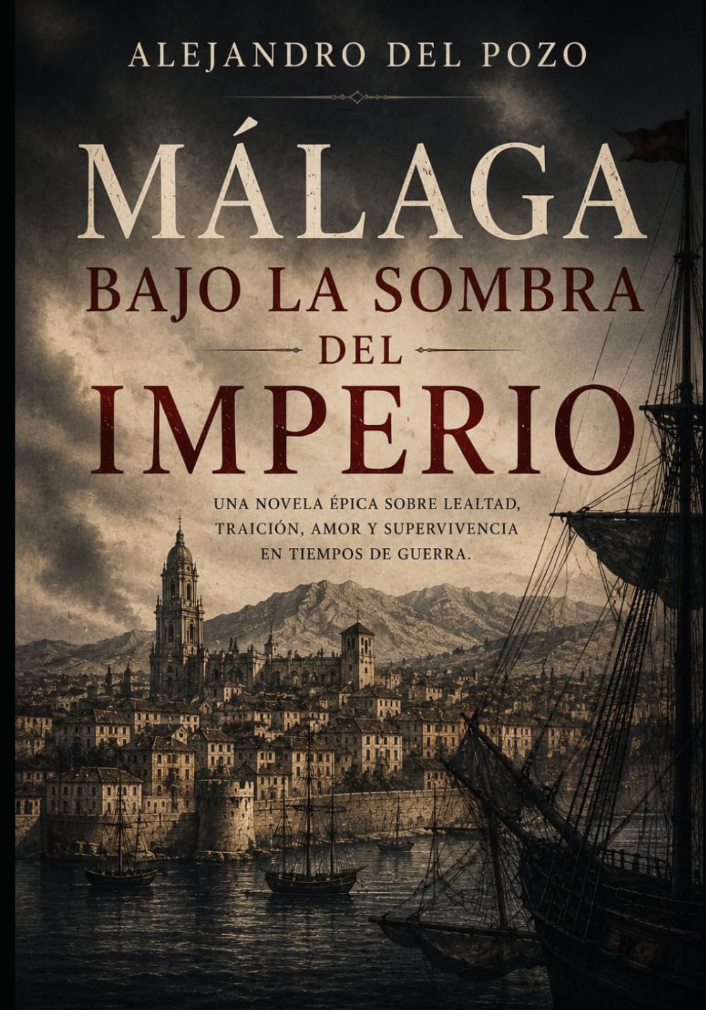 Málaga, bajo la sombra del Imperio: 1810 -1812 (Málaga. La forja de una ciudad)