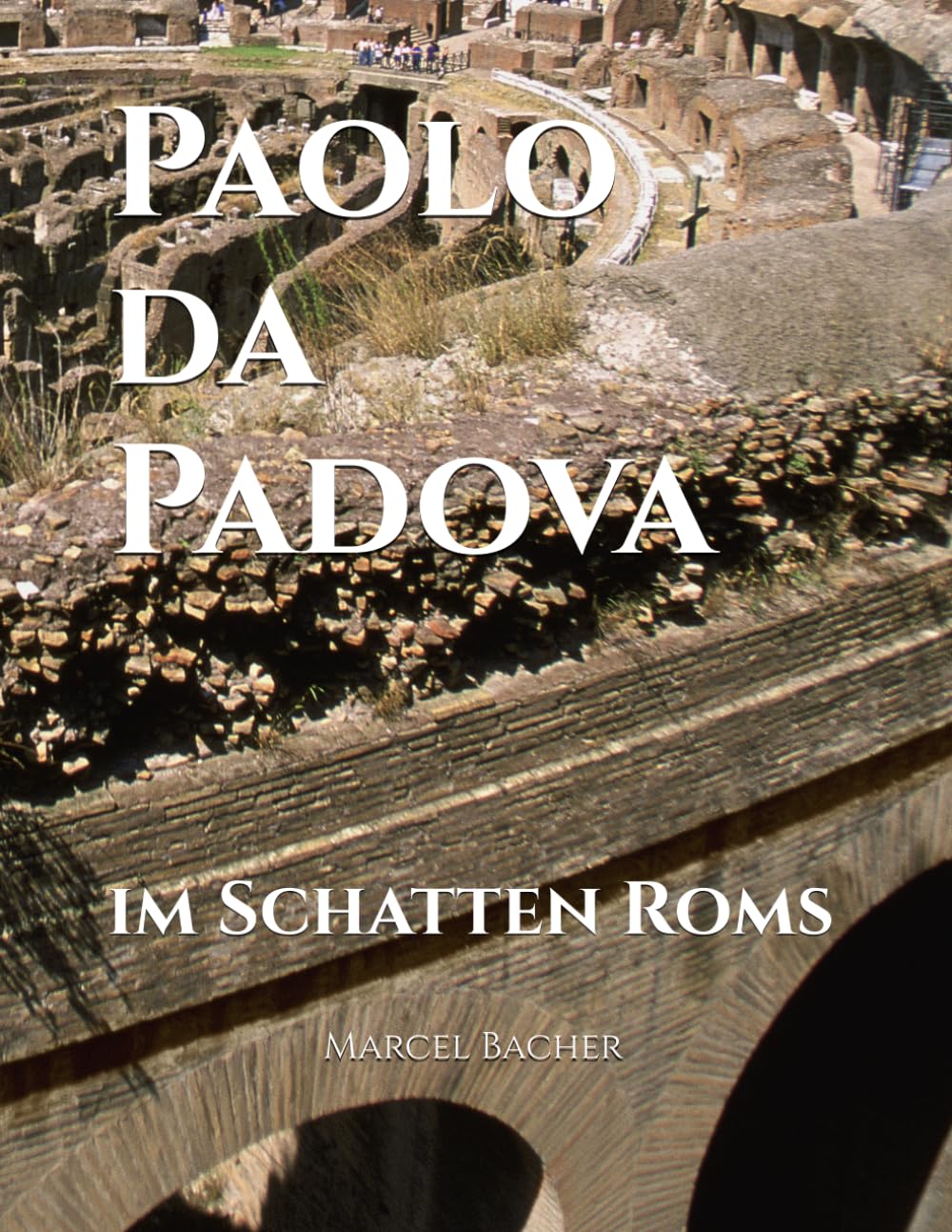 Paolo da Padova: im Schatten Roms (Die da Padova-Ermittlungen: historische Thriller-Reihe)
