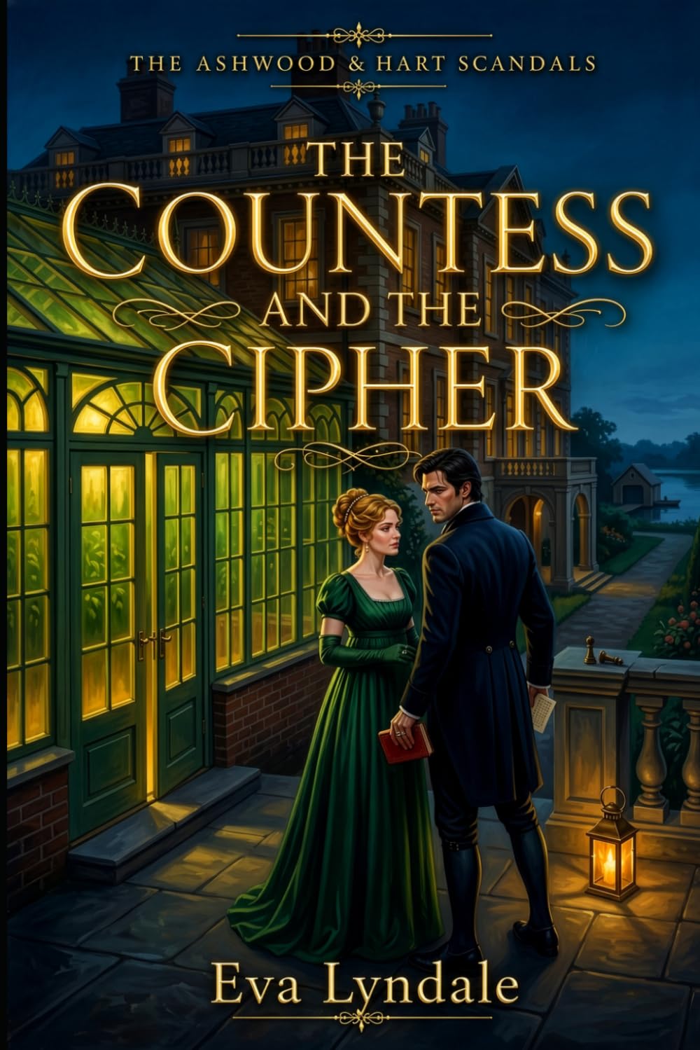 The Countess and the Cipher: A Regency Spy Romance: 2 (The Ashwood & Hart Scandals)