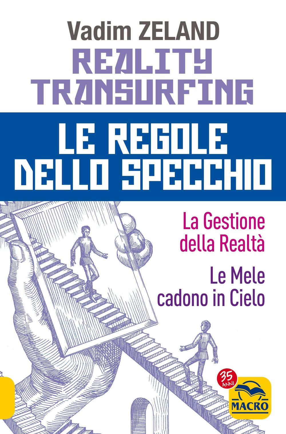 Reality transurfing. Le regole dello specchio: La gestione della realtà-Le mele cadono in cielo (Nuova saggezza)