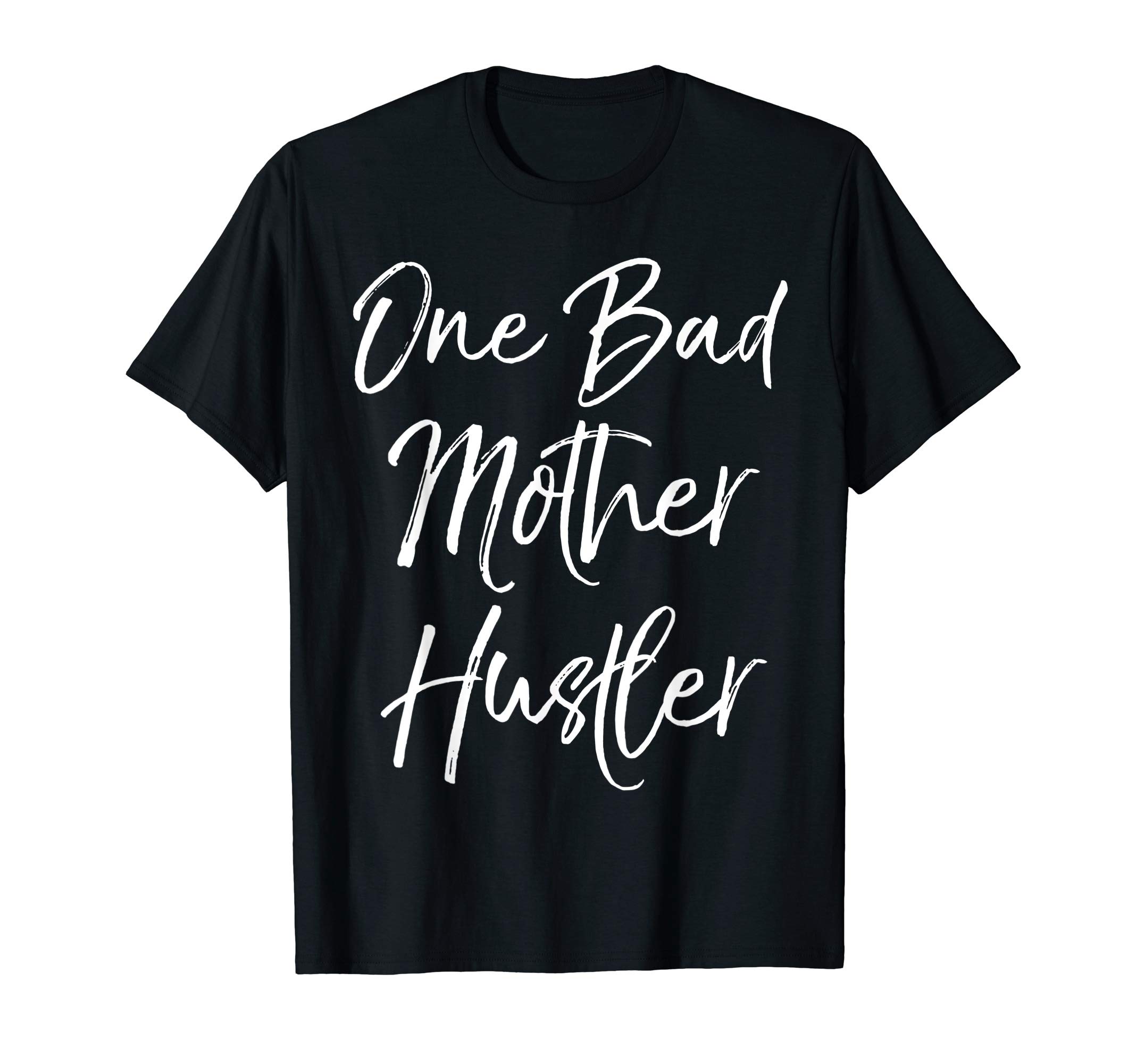 Love Mama Life Design StudioOne Bad Mother Hustler Shirt Funny Cute Working Mom Shirt T-Shirt