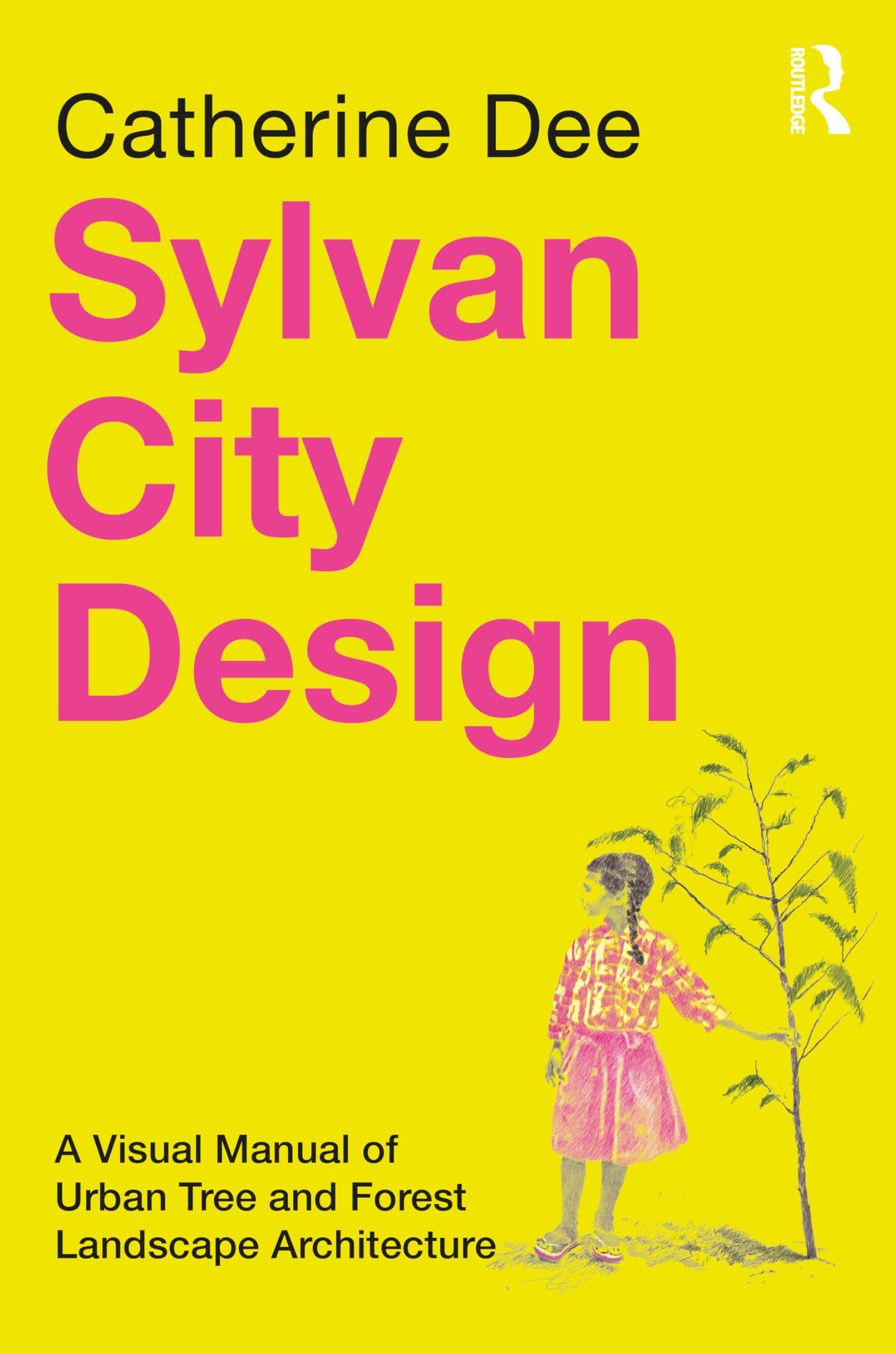 Sylvan City Design: A Visual Manual of Urban Tree and Forest Landscape Architecture