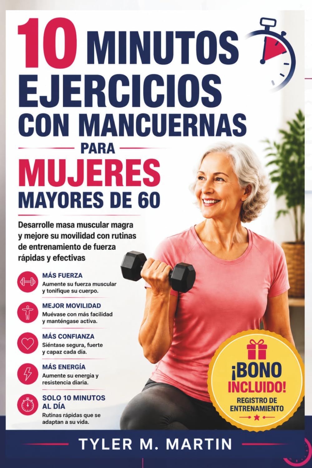 EJERCICIOS CON MANCUERNAS DE 10 MINUTOS PARA MUJERES MAYORES DE 60 AÑOS: Desarrolla músculo magro y mejora la movilidad con rutinas de entrenamiento de fuerza rápidas