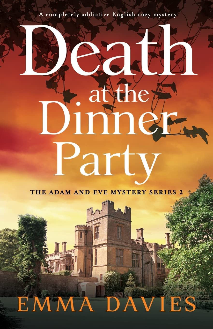 Death at the Dinner Party: A completely addictive English cozy mystery: 2 (The Adam and Eve Mystery Series)