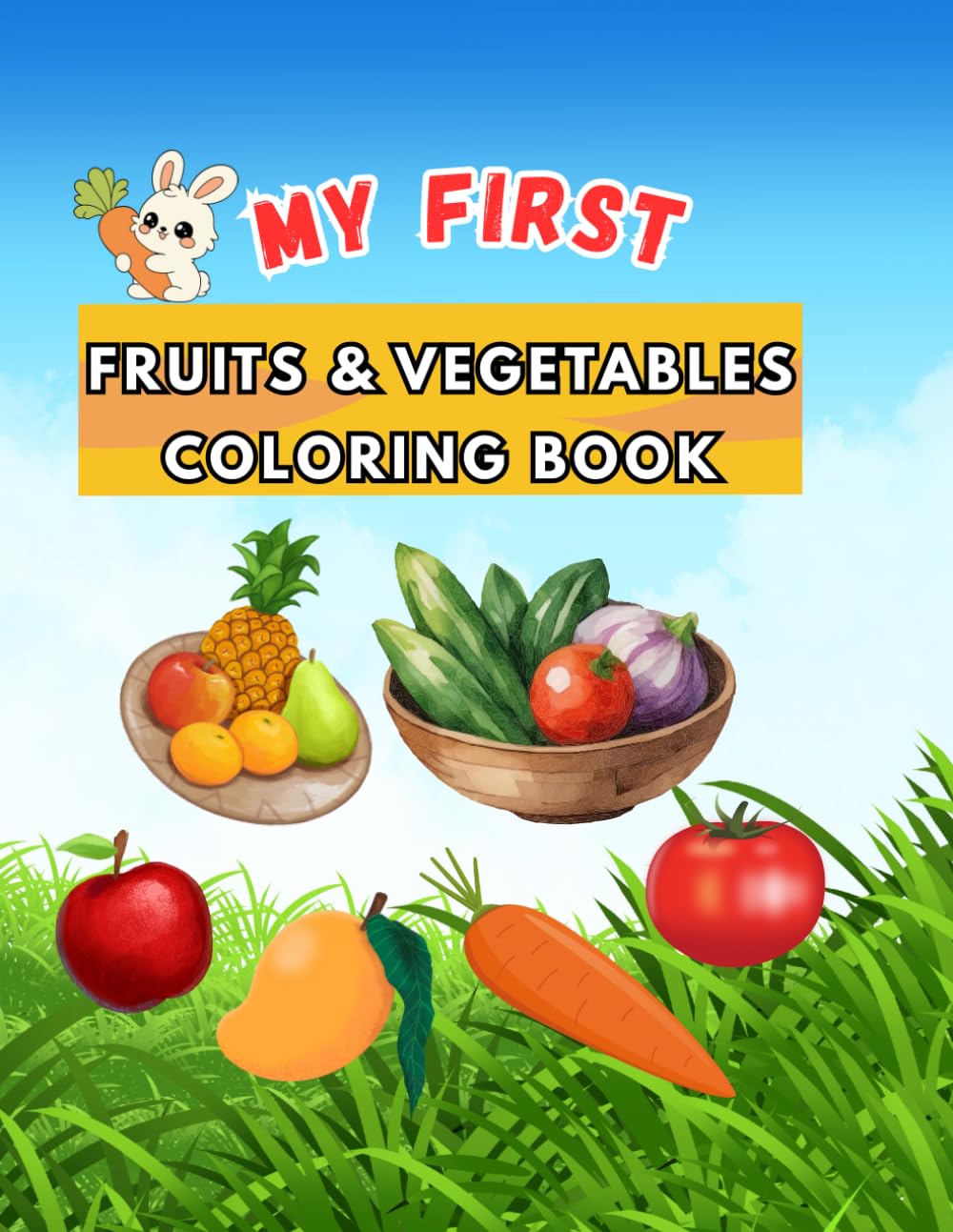 My First Fruits and Vegetables Coloring Book: Fun and Easy Coloring for Kids Ages 3-6